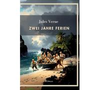 Jules verne zwei jahre ferien vollst ndi: Zwei Jahre Ferien. Vollständige Neuausgabe