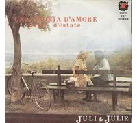 Juli & Julie - Una Storia D'amore / Liti D'amore [Vinilo 7 pulgadas - 45 rpm]