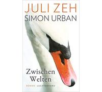 Juli Zeh Zwischen Welten (Tapa dura)