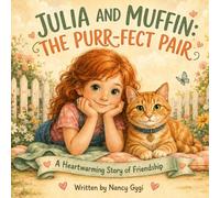 Julia and Muffin: The Purr-fect Pair (Julia & Muffin Adventures)
