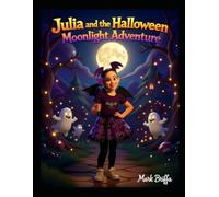 Julia and the Halloween Moonlight Adventure (Julia's Magical Adventures)