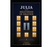 Julia and the Heathens in Heavens: (Bahetene)