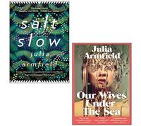Julia Armfield - Juego de 2 libros (Salt Slow, Our Wives Under The Sea)