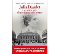 Julia Daudet: Les mille vies d'une femme de lettres