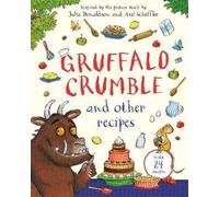 Julia Donaldson Gruffalo Crumble and Other Recipes (Tapa dura)