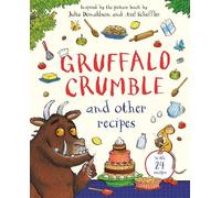 Julia Donaldson Gruffalo Crumble and Other Recipes (Tapa dura)