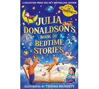 Julia Donaldson’s Book of Bedtime Stories: Five fun-filled short children’s bedtime stories by bestselling author of The Gruffalo, Julia Donaldson. New for 2026!