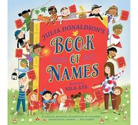 Julia Donaldson – Libro de nombres – Celebración rítmica y mágica de niños, imaginación e historias