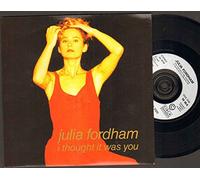 JULIA FORDHAM - JULIA FORDHAM - I THOUGHT IT WAS YOU - 7 inch vinyl / 45