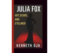 JULIA FOX: ART, SCARS, AND EYELINER