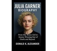 JULIA GARNER BIOGRAPHY: From Shy Bronx Girl To Emmy-Winning Star Of Ozark And Beyond