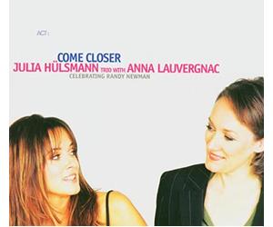Julia Hülsmann Trio With Anna Lauvergnac - Come Closer-Celebrating Randy Newman