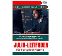 Julia-Leitfaden für Fortgeschrittene: Wie man Daten analysiert und numerische Modelle effizient erstellt