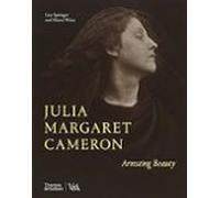 Julia Margaret Cameron: Arresting Beauty (victoria And Albert Museum)