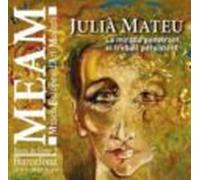 Juliá Mateu: La Mirada Penetrant El Treball Persistent