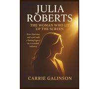 JULIA ROBERTS: The Woman Who Lit Up the Screen: How charisma and craft built a lasting legacy in a crowded industry
