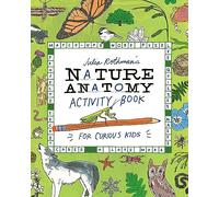 Julia Rothman's Nature Anatomy Activity Book: Match-Ups, Word Puzzles, Quizzes, Mazes, Projects, Secret Codes + Lots More