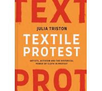 Julia Triston Textile Protest (Tapa dura)