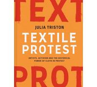 Julia Triston Textile Protest (Tapa dura)