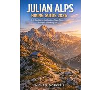 Julian Alps Hiking Guide 2026: 3-5 Day Hut-to-Hut Routes, Stage Plans, Transport & Booking Tips