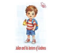 Julian and his lantern of kindness: Children's Book I Coloring I Jesus I Kindness