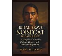 Julian Brave NoiseCat Biography: An Indigenous Vision for Culture, Climate, and Political Imagination