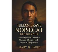 Julian Brave NoiseCat Biography: An Indigenous Vision for Culture, Climate, and Political Imagination