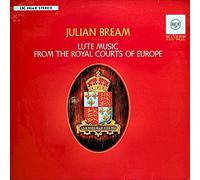 Julian Bream - Lute Music From The Royal Courts Of Europe