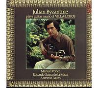 Julian Byzantine - Plays Guitar Music Of Villa-Lobos