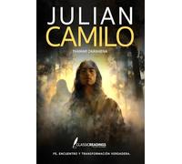 Julian Camilo: Fé, Encuentro y Transformación Verdadera: El Niño que Sanaba con la Mirada