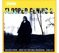 Julian Cope (BBC Sessions) - Floored Genius 2:Best of 83-91