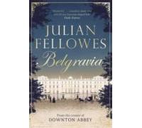 Julian Fellowes S Belgravia