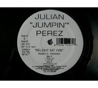Julian Jumpin Perez - JULIAN JUMPIN PEREZ Relight My Fire Roger S Remixes 12"