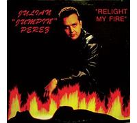 Julian "Jumpin" Perez - Relight my fire [Vinyl Single]
