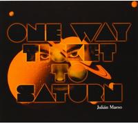 Julián Maeso - One Way Ticket To Saturn