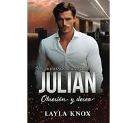 Julian. Obsesión y deseo: (novela de romance, autoconclusiva e independiente. Hermanos Blackwood 3)