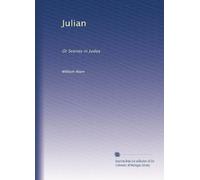 Julian: Or Scenes in Judea: Volume 1