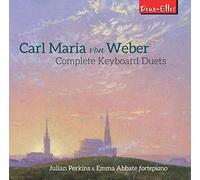 Julian Perkins and Emma Abbate - Carl Maria von Weber: Complete Keyboard Duets