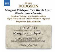 Howden, Wallace, Morris, Ollerenshaw. Perpetuo - Dodgson, S: Margaret Catchpole: Two Worlds Apart [Opera]