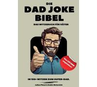 Julian Pimat Robin Weinreich Die Dad Joke Bibel (Tapa blanda)