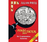 Julian Press Finde den Täter: Die 12 spannendsten Ratekrimis in ei (Tapa blanda)