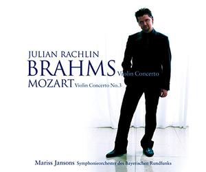 Julian Rachlin, Mariss Jansons & Bavarian Radio Symphony Orchestra - Mozart : Violin Concerto No.3 & Brahms : Violin Concerto