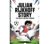Julian Rijkhoff Story: The rise of football prodigy