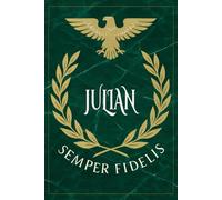 Julian: Roman Military Notebook for Julian - Semper Fidelis Gift for Veterans, Soldiers, Marines, or History Lovers - Personalized Ancient Rome Journal for Men