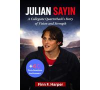 JULIAN SAYIN: A Collegiate Quarterback’s Story of Vision and Strength