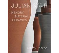 Julian Stair: Memory, Material, Ceramics