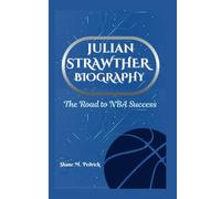 JULIAN STRAWTHER BIOGRAPHY: The Road to NBA Success