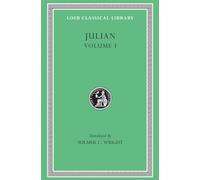 Julian, Volume I: Orations 1-5 (Loeb Classical Library)