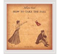 Juliana Finch - How to Take The Fall