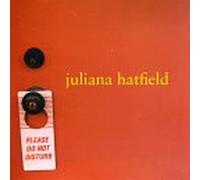 Juliana Hatfield - Please Do Not Disturb
